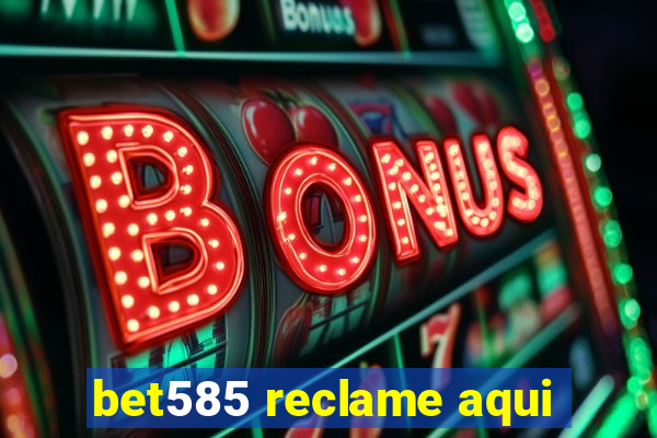 bet585 reclame aqui